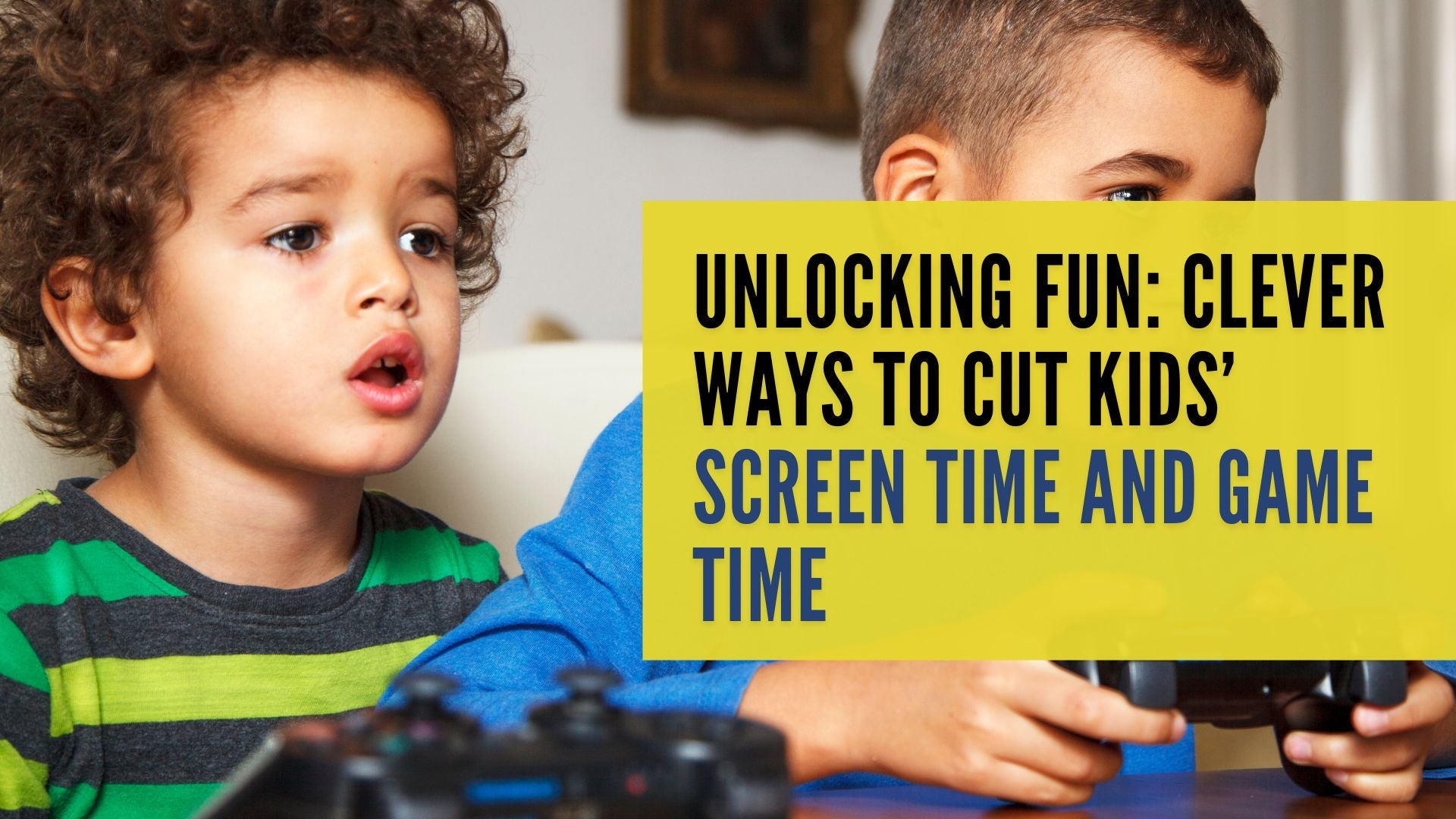 Unlocking Fun: Clever Ways to Cut Kids' Screen Time and Game Time